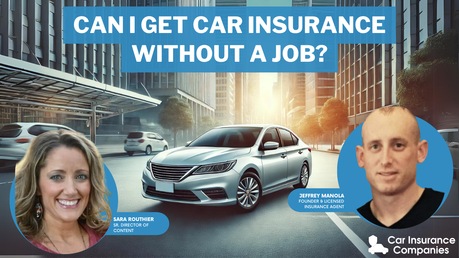 Can I get car insurance without a job?