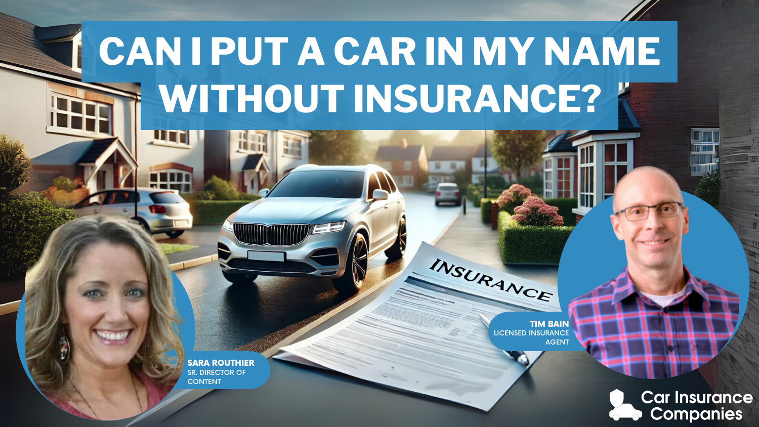 Can I put a car in my name without insurance?