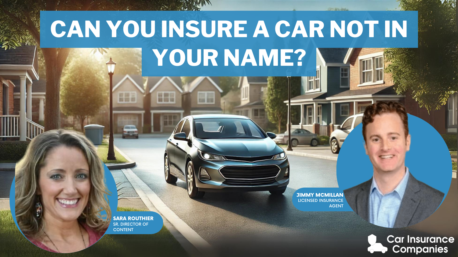 Can you insure a car not in your name?