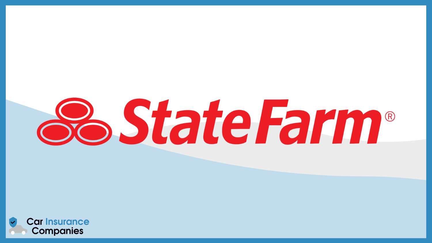 State Farm: 10 Cheapest Car Insurance Companies